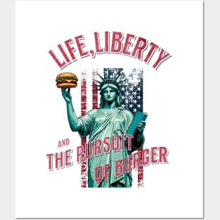 "Life, Liberty, and the Pursuit of Hamburgers" Statue of Liberty Burger Lover Posters and Art